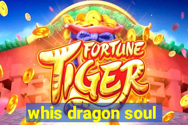 whis dragon soul